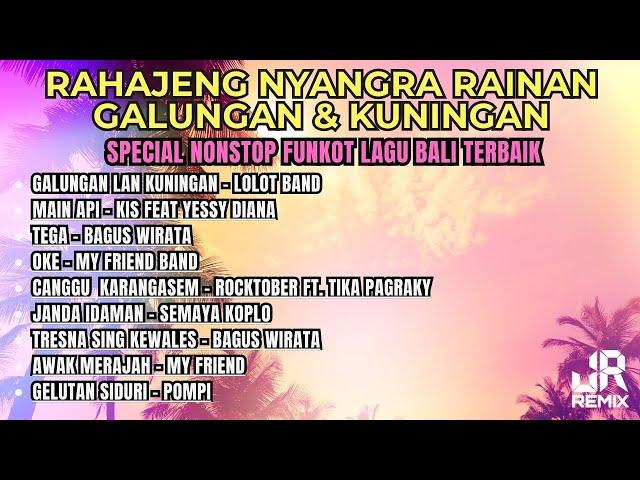 NONSTOP‼️LAGUNYA ENAK SEMUA | FUNKOT LAGU BALI PILIHAN TERBAIK SPECIAL HARI RAYA GALUNGAN-KUNINGAN