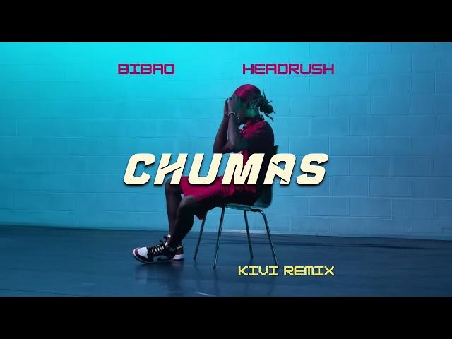 Bibao - Chumas (Kivi Remix) ft. Headrush