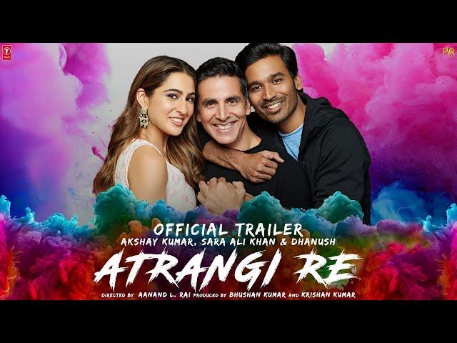 Atrangi Re | Official Concept Trailer |Aanand Rai |AR Rahman | Akshay Kumar |Sara Ali Khan | Dhanush