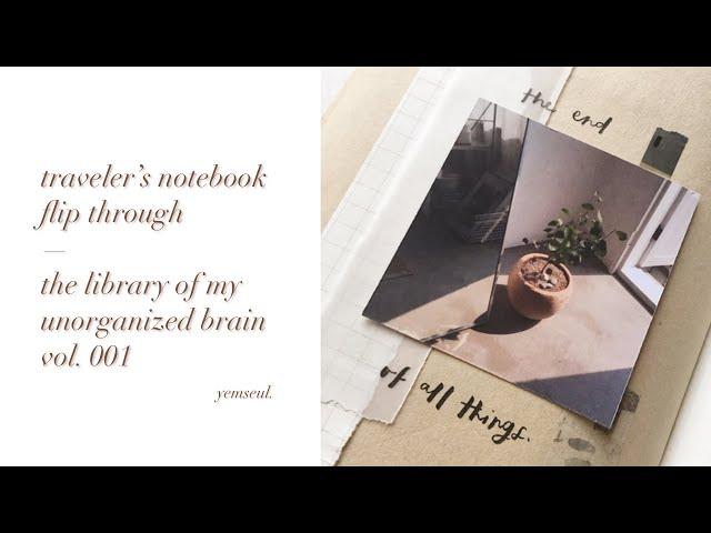— traveler's notebook journal flip through #1 | the library of my unorganized brain vol. 001