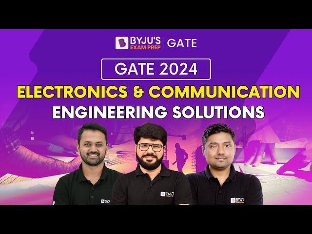 GATE 2024 ECE Paper Solutions | GATE 2024 Electronics & Communications Solutions | BYJU'S GATE