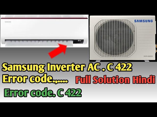 Samsung Inverter AC c422 Error Code Complete Solution in Hindi|| How to fix problem error code c422?
