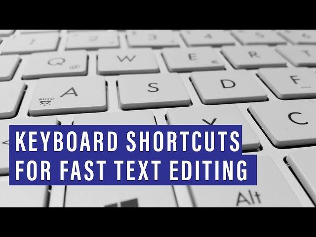 Keyboard Shortcuts for Super-Fast Text Editing