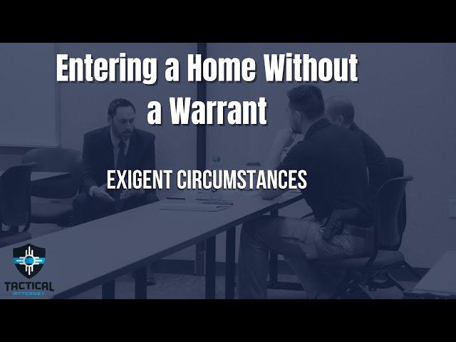 Exigent Circumstances - Every Officer Must Know This