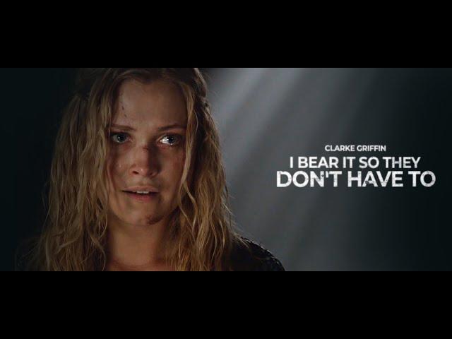 Clarke Griffin | I BEAR IT SO THEY DON'T HAVE TO [Full Story 1x01 - 7x16]