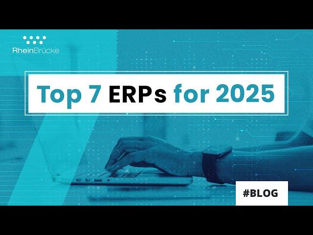 Top 7 ERP Systems for 2025 | 7 Best ERP Software | Top ERP Vendors for 2025