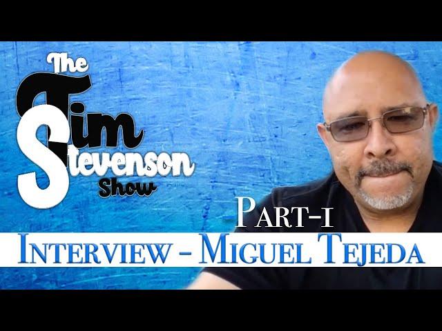 The Tim Stevenson Show - Miguel Tejeda Part 1