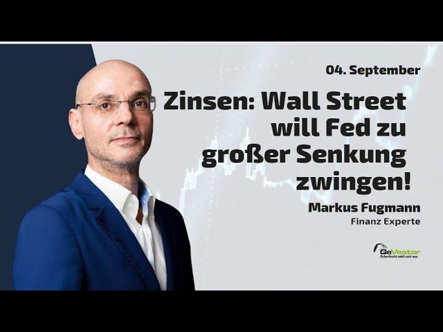 Zinsen: Wall Street will Fed zu großer Senkung zwingen! Marktgeflüster Teil2