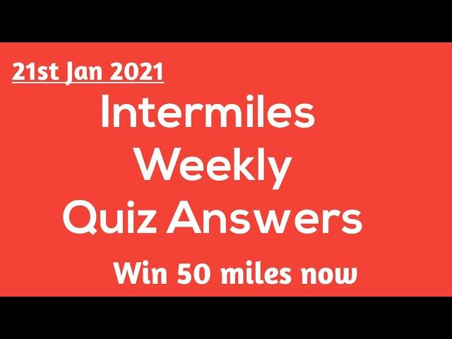 Intermiles Quiz Answers 21st January 2021