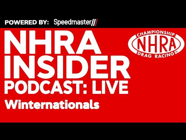 NHRA Insider LIVE from the Lucas Oil NHRA Winternationals