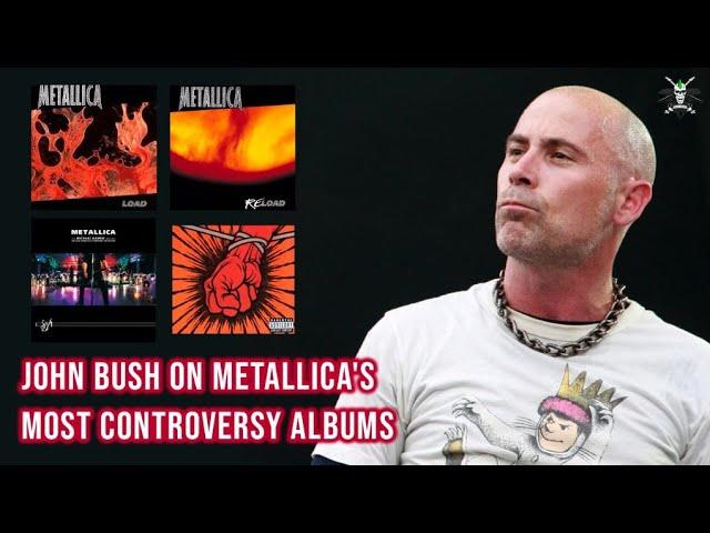 Metallica: John Bush (Armored Saint/exAnthrax) gives his opinion about Load, Reload, St. Anger & S&M