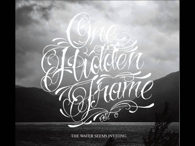ONE HIDDEN FRAME - the Water Seems Inviting [Full Album, 2013]