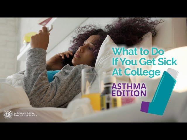 What to Do If You Get Sick at College - Asthma Edition