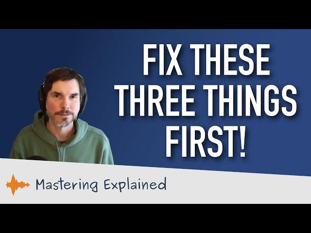 The 3 most important things when mastering