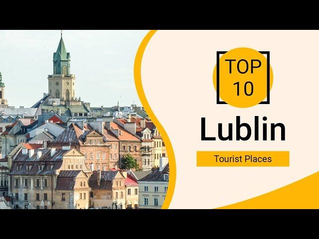 Top 10 Best Tourist Places to Visit in Lublin | Poland - English