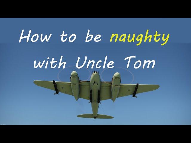 How to be naughty with Uncle Tom - (War Thunder guide)