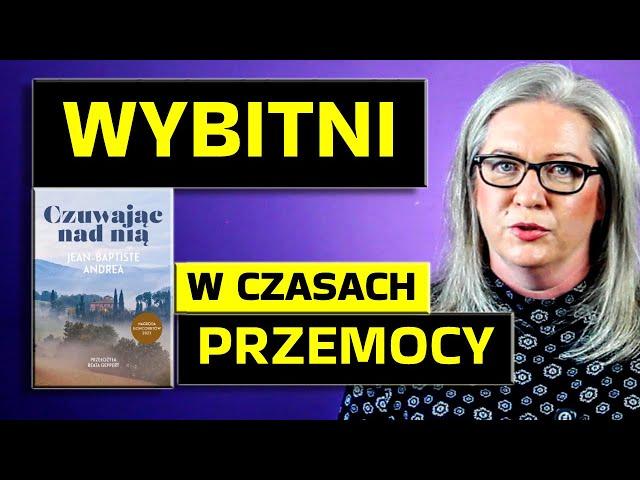 30. "Czuwając nad nią" - Jean-Baptiste Andrea, (Znak 2024) - Wybitni w czasach przemocy.