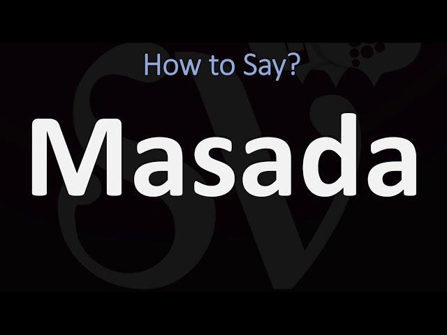 How to Pronounce Masada? (CORRECTLY)