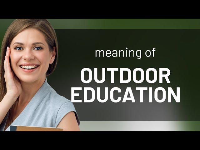 Exploring the World of Learning: The Magic of Outdoor Education