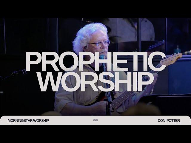 Don Potter - Prophetic Worship || MorningStar Worship - (Live)