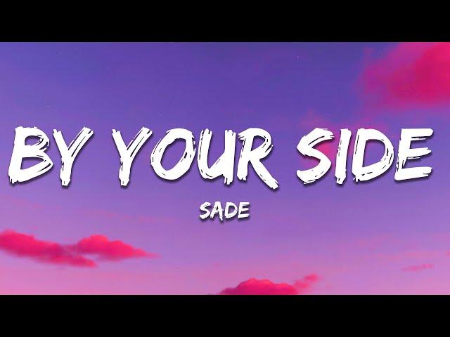 Sade - By Your Side (Lyrics)