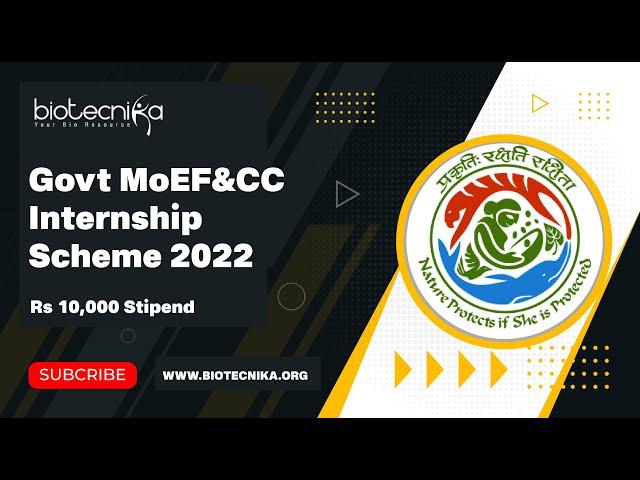 Govt MoEF&CC Internship Scheme 2022 - Online Applications Invited