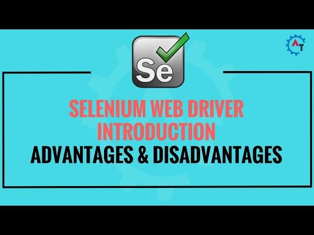 Selenium Webdriver Introduction - Advantages and Disadvantages