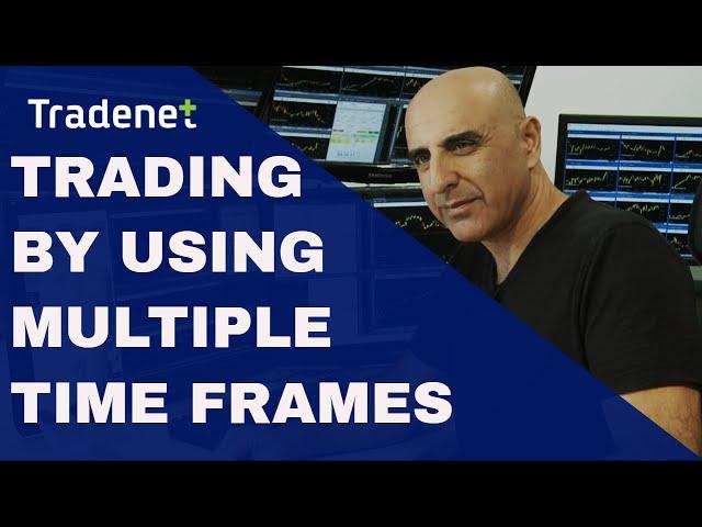 How to Day Trade Using Multiple Time Frames