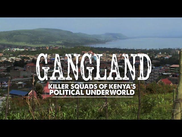 Gangland: Killer squads of Kenya's political underworld