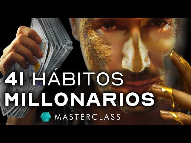 41 HÁBITOS MILLONARIOS que te Permitirán Incrementar tu Riqueza - Masterclass de Secretos de la Vida