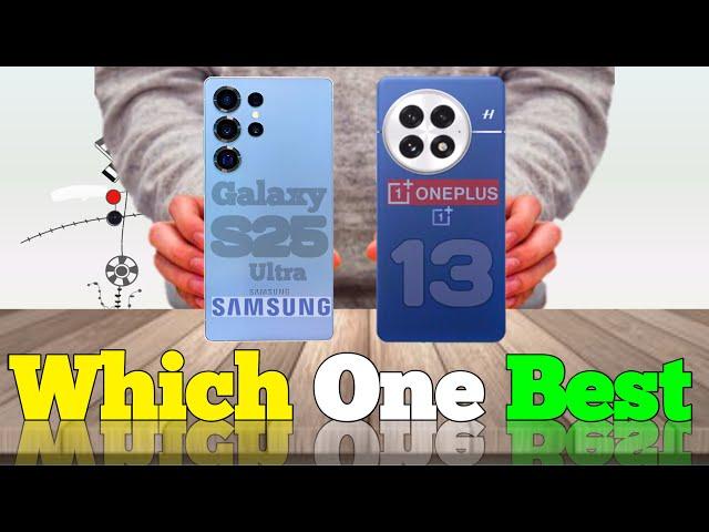 Samsung s25 Ultra vs Oneplus 13  it's Buy?