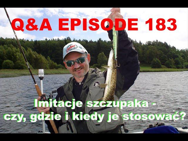 Q&A odcinek 183 - Imitacje szczupaka - gdzie i kiedy je stosować?