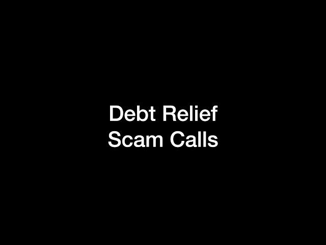 Two Debt Relief Group Scam Calls