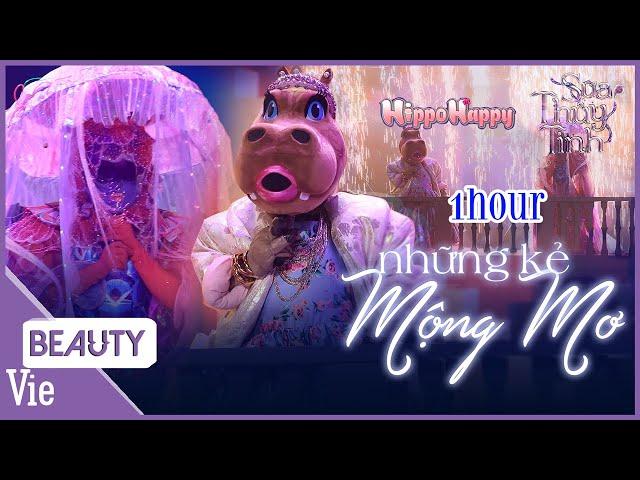 Những Kẻ Mộng Mơ - 1 hour | Màn battle hòa quyện của HippoHappy x Sứa Thủy Tinh THE MASKED SINGER