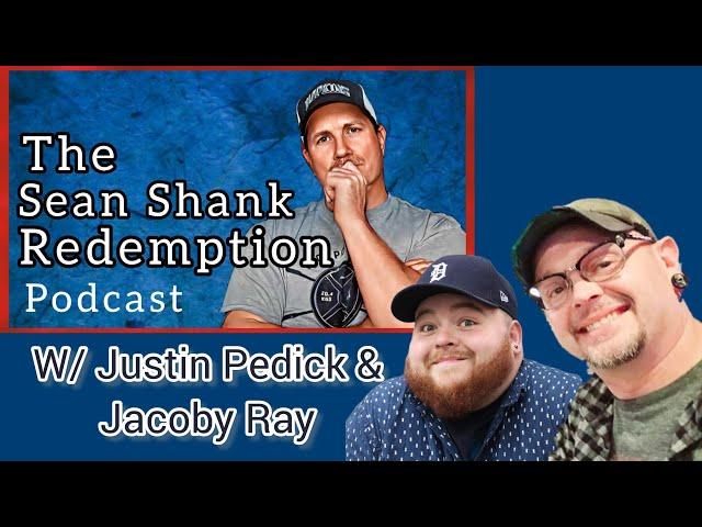 The Sean Shank Redemption w/ Justin Pedick & Jacoby Ray