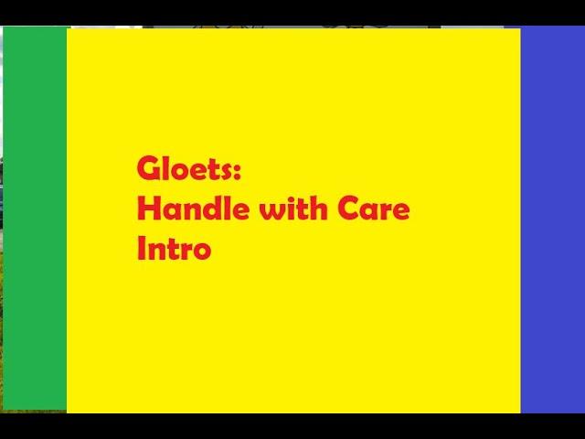 Gloets:Handle With Care Intro