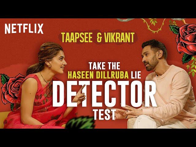 Taapsee Pannu And Vikrant Massey Take The Lie Detector Test | Haseen Dillruba | Netflix India