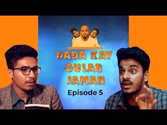 Dada Kay Gulab Jaman | Episode 5 | Dada Web Series | The Fun Fin | Ft.Kashan | Faisal (The Idiotz)