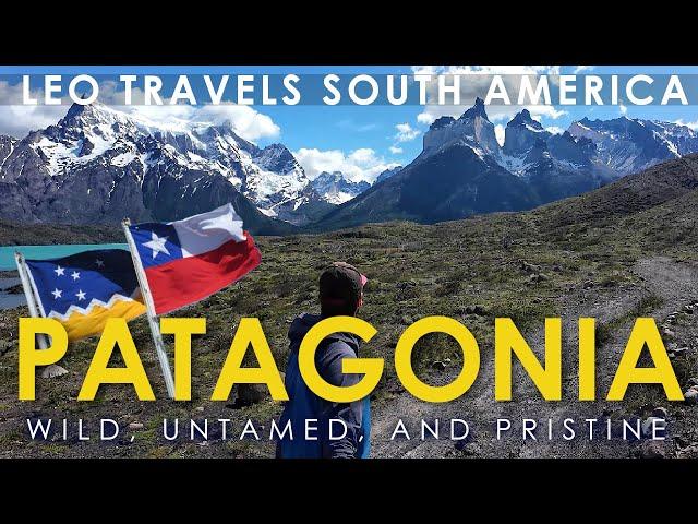 Patagonia, Chile  | Torres Del Paine - Wild, Untamed, and Pristine (W Circuit Travel Vlog)