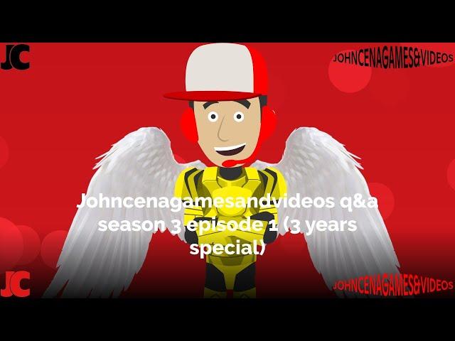 Johncenagamesandvideos q&a season 3 episode 1 (3 years special)