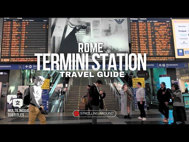 ROME TERMINI STATION - Complete Travel Guide, watch before you visit Rome [Multilingual CC]