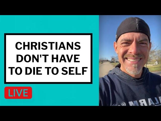 Christians Don't Have to Die to Self - Matt McMillen Ministries