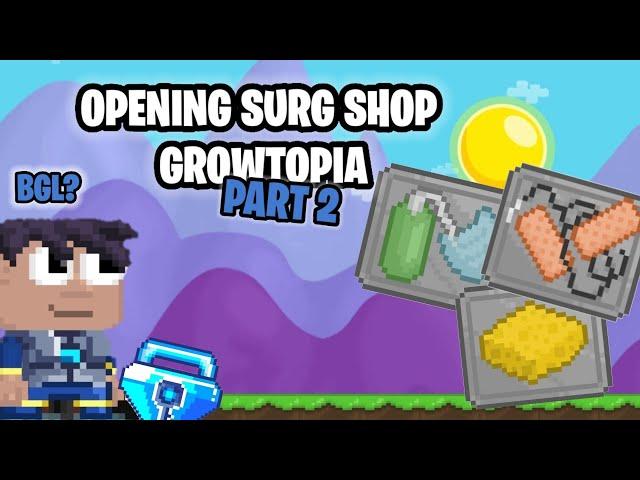 GROWTOPIA Surg Shop Part 2!!!! Bgl???