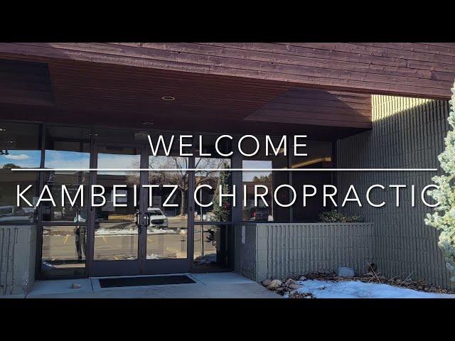 Welcome to the new home of Kambeitz Chiropractic, January 2022