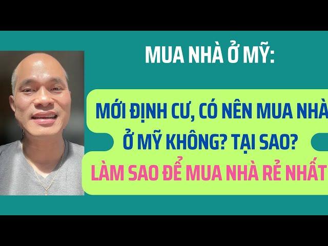 Mua nhà ở Mỹ: Mới định cư, có nên mua nhà ở Mỹ không? Làm sao để mua nhà rẻ nhất?