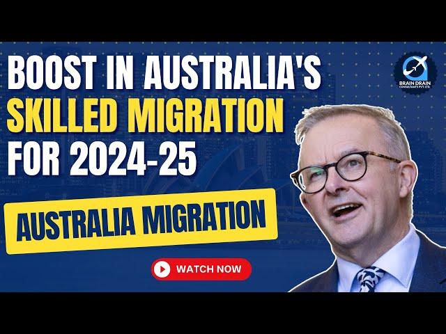 Australia Boosts its Skilled Migration for 2024-25 | Australia Immigration News