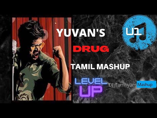 Yuvan Drugs Tamil Mashup| U1 forever|DJ_Timo