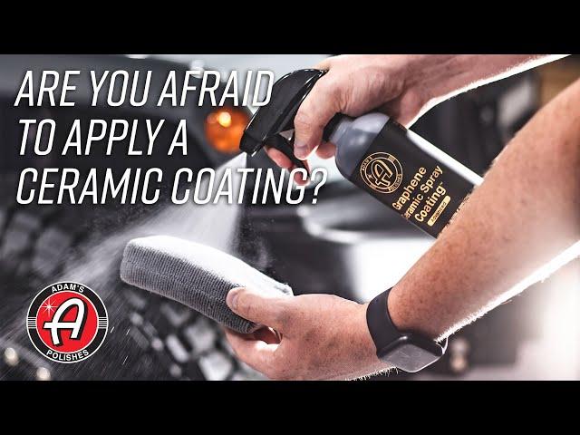 Are You Afraid To Apply A Ceramic Coating To Your Vehicle?