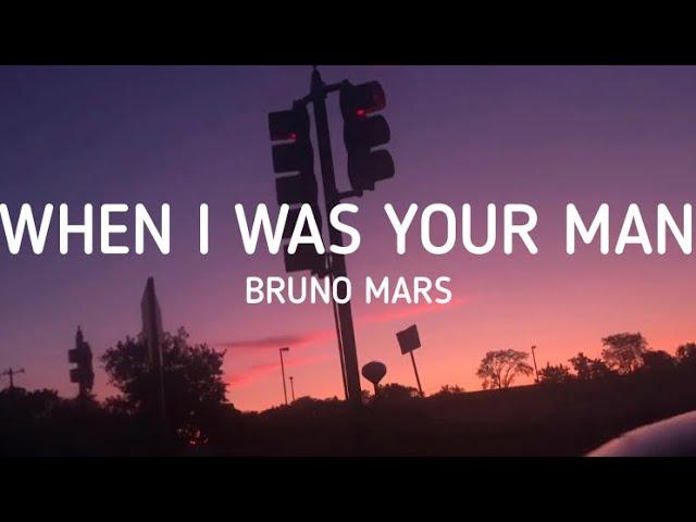 Bruno Mars - When I Was Your Man (Lyrics)