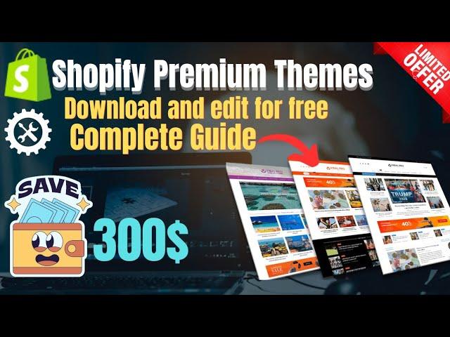 How to edit Shopify premium theme and save 300$